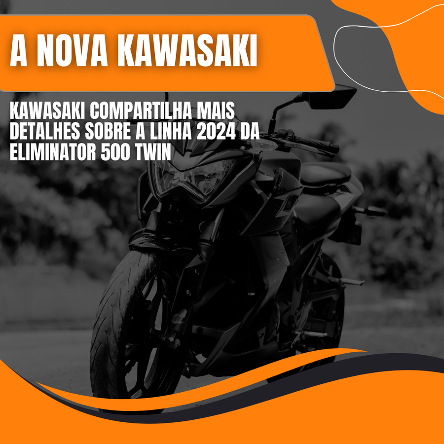 Kawasaki Compartilha Mais Detalhes sobre a Linha 2024 da Eliminator 500 Twin